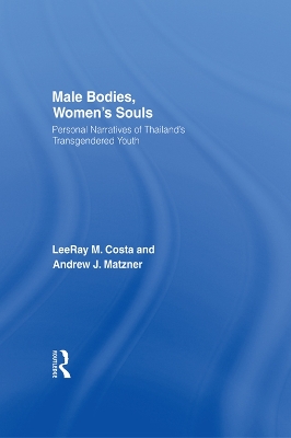 Male Bodies, Women's Souls: Personal Narratives of Thailand's Transgendered Youth by LeeRar Costa