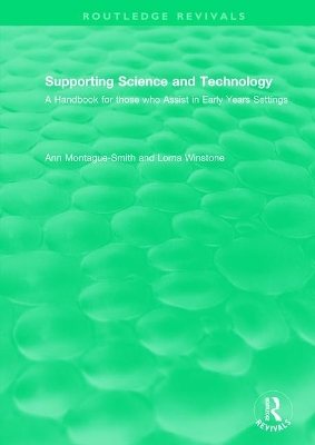 Supporting Science and Technology (1998): A Handbook for those who Assist in Early Years Settings by Ann Montague-Smith