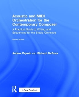 Acoustic and MIDI Orchestration for the Contemporary Composer by Andrea Pejrolo