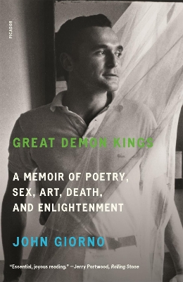 Great Demon Kings: A Memoir of Poetry, Sex, Art, Death, and Enlightenment by John Giorno