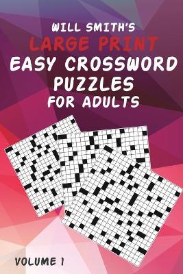 Will Smith Large Print Easy Crossword Puzzles For Adults - Volume 1 book