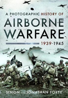 A Photographic History of Airborne Warfare, 1939–1945 book