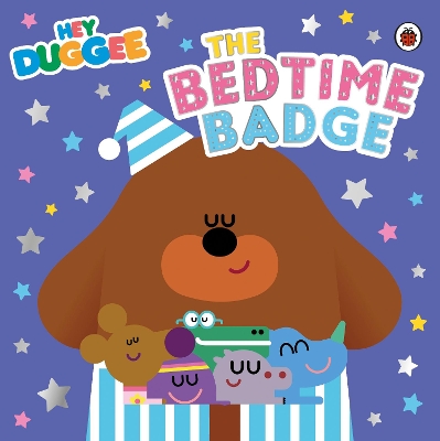 Hey Duggee: The Bedtime Badge book