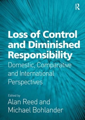 Loss of Control and Diminished Responsibility: Domestic, Comparative and International Perspectives book