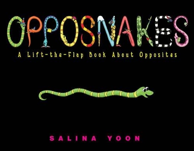 Opposnakes: A Lift-the-Flap Book About Opposites book