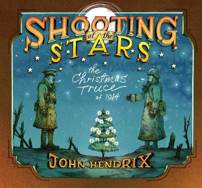 Shooting at the Stars: The Christmas Truce of 1914 book