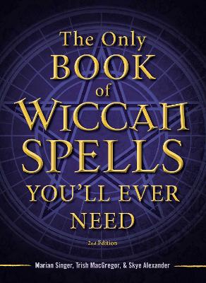 Only Book of Wiccan Spells You'll Ever Need book