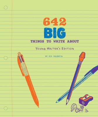 642 Big Things to Write About: Young Writer's Edition book