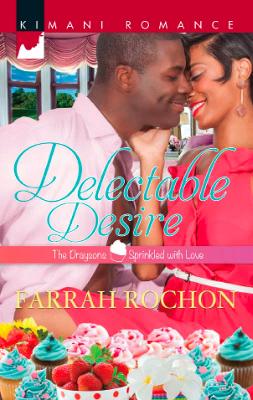 Delectable Desire (The Draysons: Sprinkled with Love, Book 2) by Farrah Rochon