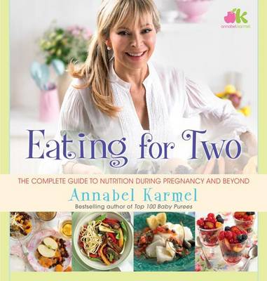 Eating for Two by Annabel Karmel