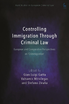 Controlling Immigration Through Criminal Law: European and Comparative Perspectives on 