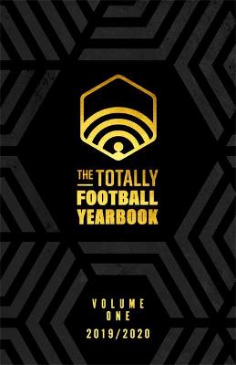The Totally Football Yearbook: From the team behind the hit podcast book