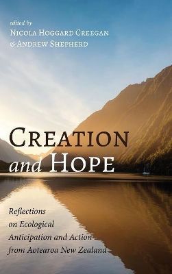 Creation and Hope: Reflections on Ecological Anticipation and Action from Aotearoa New Zealand book