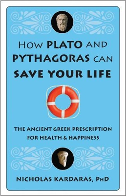 How Plato and Pythagoras Can Save Your Life book