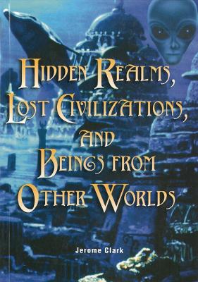 Hidden Realms, Lost Civilisations And Beings From Other Worlds book