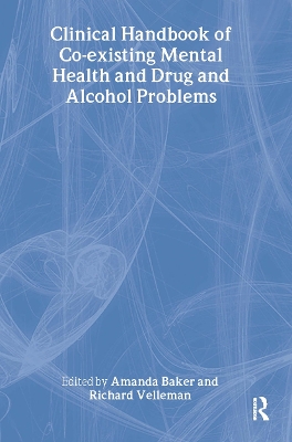Clinical Handbook of Co-existing Mental Health and Drug and Alcohol Problems by Amanda Baker