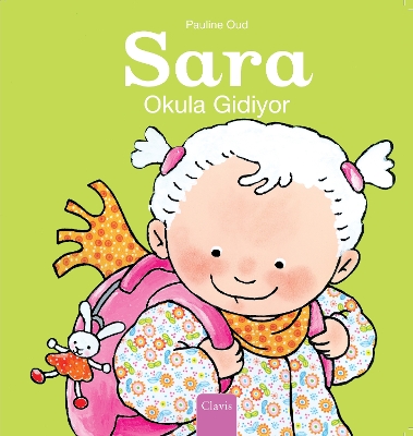 Sara Okula Gidiyor (Sarah Goes To School, Turkish) by Pauline Oud