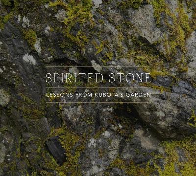 Spirited Stone: Lessons from Kubota's Garden book