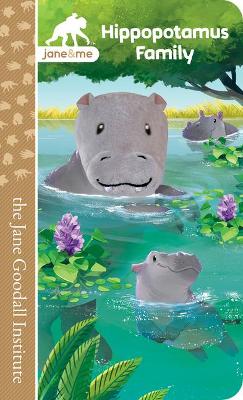 Jane & Me Hippopotamus Family (the Jane Goodall Institute) book