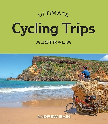 Ultimate Cycling Trips: Australia book