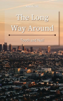The Long Way Around: Tooth and Nail book