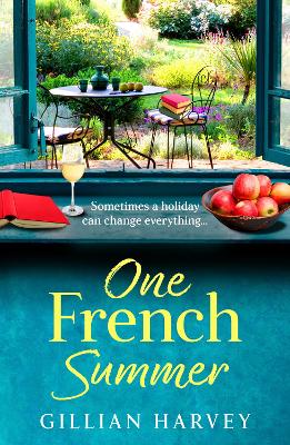 One French Summer: The escapist, feel-good read from Gillian Harvey, author of A Year at the French Farmhouse book