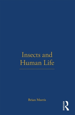 Insects and Human Life by Brian Morris