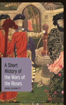 Short History of the Wars of the Roses book