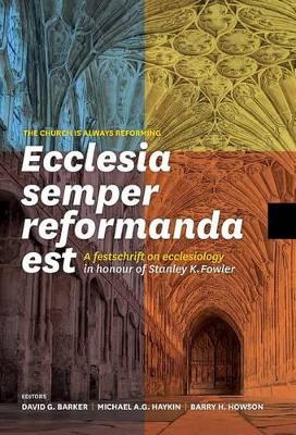 Ecclesia Semper Reformanda Est / The Church Is Always Reforming book