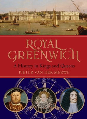 Royal Greenwich: A History in Kings and Queens book