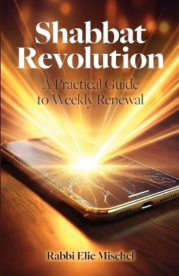 Shabbat Revolution: A Practical Guide to Weekly Renewal book