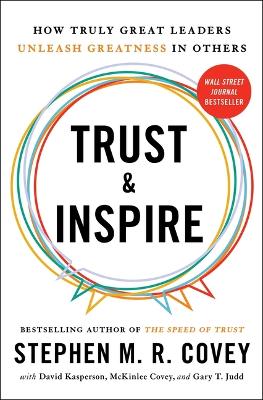 Trust and Inspire: How Truly Great Leaders Unleash Greatness in Others book