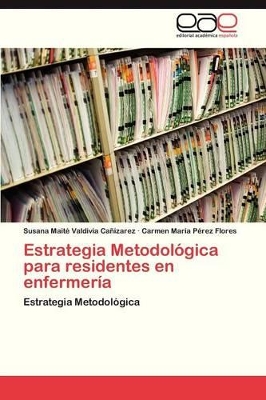 Estrategia Metodologica Para Residentes En Enfermeria book