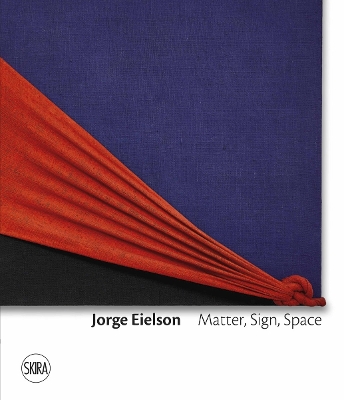Jorge Eielson: Matter, Sign, Space book