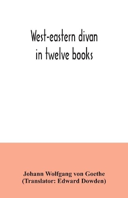 West-eastern divan: in twelve books book