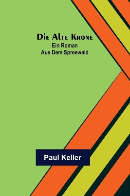 Die alte Krone: Ein Roman aus dem Spreewald book