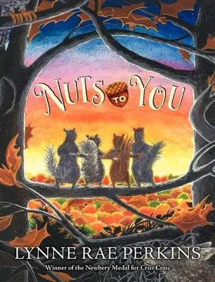 Nuts To You by Lynne Rae Perkins