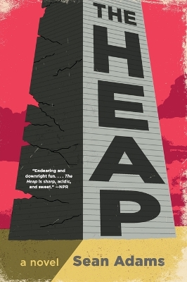 The Heap: A Novel by Sean Adams