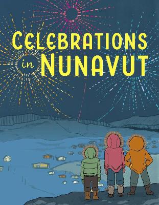 Celebrations in Nunavut: English Edition book