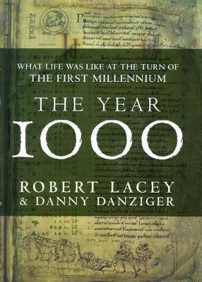 The The Year 1000: What Life Was Like at the Turn of the First Millennium by Robert Lacey