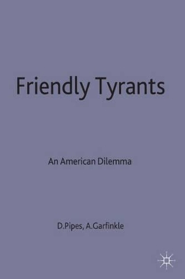 Friendly Tyrants by Adam Garfinkle