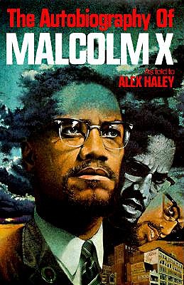 The Autobiography of Malcolm X by MALCOLM X