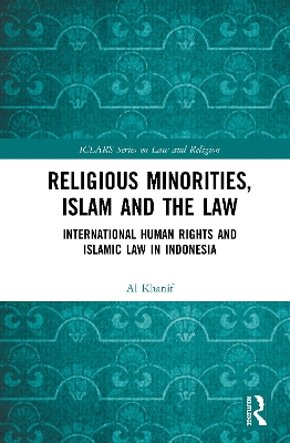 Religious Minorities, Islam and the Law: International Human Rights and Islamic Law in Indonesia book