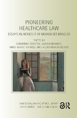 Pioneering Healthcare Law: Essays in Honour of Margaret Brazier book