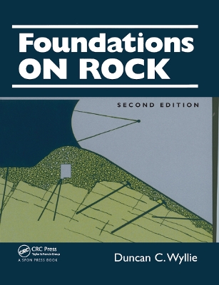 Foundations on Rock: Engineering Practice, Second Edition book