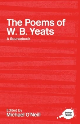 The Poems of W.B. Yeats by Michael O'Neill