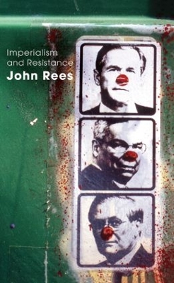 Imperialism and Resistance by John Rees