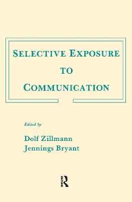 Selective Exposure To Communication by Dolf Zillmann
