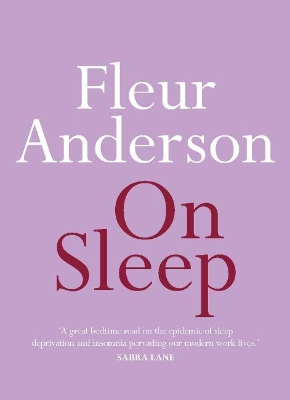On Sleep by Fleur Anderson