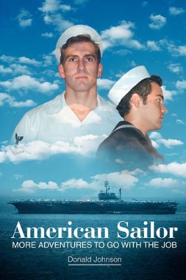 American Sailor: More Adventures To Go With The Job book